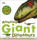 Image for Amazing giant dinosaurs  : enter the colourful world of dinosaurs