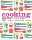 Image for Cooking through the year  : 1000 recipes, season by season