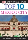 Image for DK Eyewitness Top 10 Travel Guide: Mexico City: Mexico City