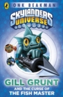 Image for Skylanders Universe: Mask of Power: Gill Grunt and the Curse of the FishMaster: Book 2