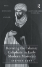 Image for Reviving the Islamic caliphate in early modern Morocco
