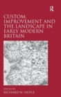 Image for Custom, Improvement and the Landscape in Early Modern Britain