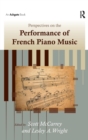 Image for Perspectives on the performance of French piano music