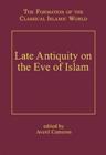 Image for Late antiquity on the eve of Islam