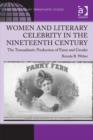 Image for Women and Literary Celebrity in the Nineteenth Century: The Transatlantic Production of Fame and Gender
