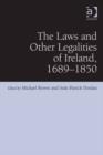 Image for The laws and other legalities of Ireland, 1689-1850