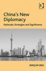 Image for China&#39;s new diplomacy  : rationale, strategies and sigificance