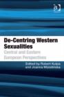 Image for De-centring Western sexualities: Central and Eastern European perspectives