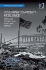 Image for Fostering community resilience: homeland security and Hurricane Katrina