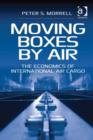 Image for Moving boxes by air: the economics of international air cargo