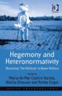 Image for Hegemony and heteronormativity: revisiting &#39;the political&#39; in queer politics