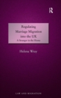 Image for Regulating marriage migration into the UK  : a stranger in the home