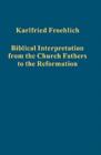 Image for Biblical Interpretation from the Church Fathers to the Reformation