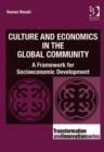 Image for Culture and economics in the global community: a framework for socioeconomic development