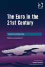 Image for The Euro in the 21st Century: Economic Crisis and Financial Uproar