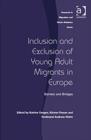 Image for Inclusion and Exclusion of Young Adult Migrants in Europe