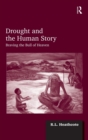 Image for Drought and the human story  : braving the Bull of Heaven