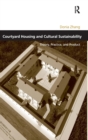 Image for Courtyard housing and cultural sustainability  : theory, practice, and product