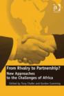 Image for From rivalry to partnership?: new approaches to the challenges of Africa