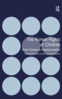 Image for The human rights of children  : from visions to implementation