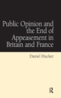 Image for Public Opinion and the End of Appeasement in Britain and France