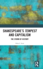 Image for Shakespeare&#39;s Tempest and capitalism  : the storm of history
