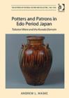 Image for Potters and patrons in Edo period Japan  : Takatori ware and the Kuroda domain