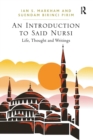 Image for An introduction to Said Nursi  : life, thought and writings on non-violent and engaged Islam