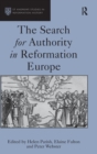 Image for The Search for Authority in Reformation Europe