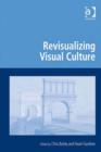 Image for Revisualizing visual culture