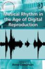 Image for Musical rhythm in the age of digital reproduction