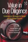 Image for Value in due diligence: contemporary strategies for merger and acquisition success