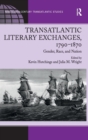 Image for Transatlantic literary exchanges, 1790-1870  : gender, race, and nation