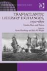 Image for Transatlantic literary exchanges, 1790-1870: gender, race, and nation
