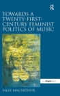Image for Towards a twenty-first century feminist politics of music