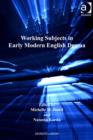 Image for Working Subjects in Early Modern English Drama