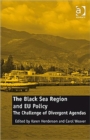Image for The Black Sea Region and EU policy  : the challenge of divergent agendas