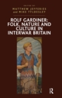 Image for Rolf Gardiner: Folk, Nature and Culture in Interwar Britain
