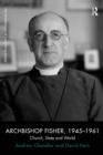 Image for Archbishop Fisher, 1945–1961