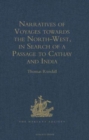 Image for Narratives of Voyages towards the North-West, in Search of a Passage to Cathay and India, 1496 to 1631 : With Selections from the early Records of the Honourable the East India Company and from MSS. i