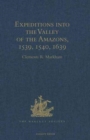 Image for Expeditions into the Valley of the Amazons, 1539, 1540, 1639