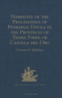Image for Narrative of the Proceedings of Pedrarias Davila in the Provinces of Tierra Firme or Castilla del Oro : And of the Discovery of the South Sea and the Coasts of Peru and Nicaragua. Written by the Adela