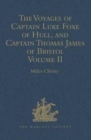 Image for The Voyages of Captain Luke Foxe of Hull, and Captain Thomas James of Bristol, in Search of a North-West Passage, in 1631-32