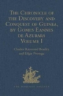 Image for The Chronicle of the Discovery and Conquest of Guinea. Written by Gomes Eannes de Azurara