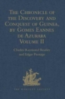 Image for The Chronicle of the Discovery and Conquest of Guinea. Written by Gomes Eannes de Azurara