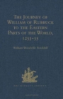 Image for The Journey of William of Rubruck to the Eastern Parts of the World, 1253-55 : As Narrated by Himself. With Two Accounts of the Earlier Journey of John of Pian de Carpine