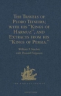 Image for The Travels of Pedro Teixeira; with his &#39;Kings of Harmuz&#39;, and Extracts from his &#39;Kings of Persia&#39;