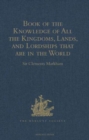Image for Book of the Knowledge of All the Kingdoms, Lands, and Lordships that are in the World : And the Arms and Devices of each Land and Lordship, or of the Kings and Lords who possess them. Written by a Spa