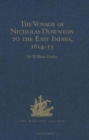 Image for The Voyage of Nicholas Downton to the East Indies,1614-15 : As Recorded in Contemporary Narratives and Letters