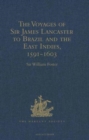 Image for The Voyages of Sir James Lancaster to Brazil and the East Indies, 1591-1603